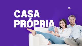Segundo estudo, casa própria ainda é o maior desejo do brasileiro.